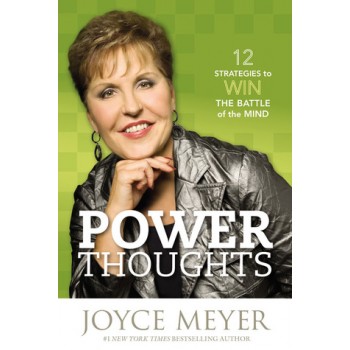 Power Thoughts: 12 Strategies to Win the Battle of the Mind by Joyce Meyer